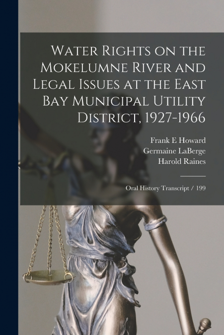WATER RIGHTS ON THE MOKELUMNE RIVER AND LEGAL ISSUES AT THE