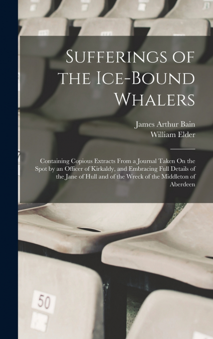 SUFFERINGS OF THE ICE-BOUND WHALERS