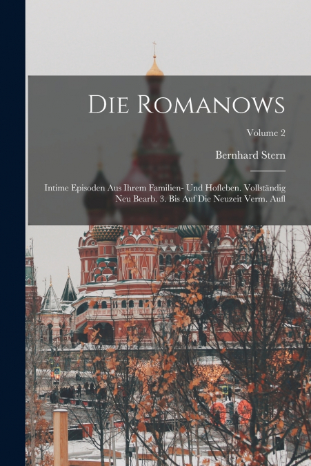 DIE ROMANOWS, INTIME EPISODEN AUS IHREM FAMILIEN- UND HOFLEB