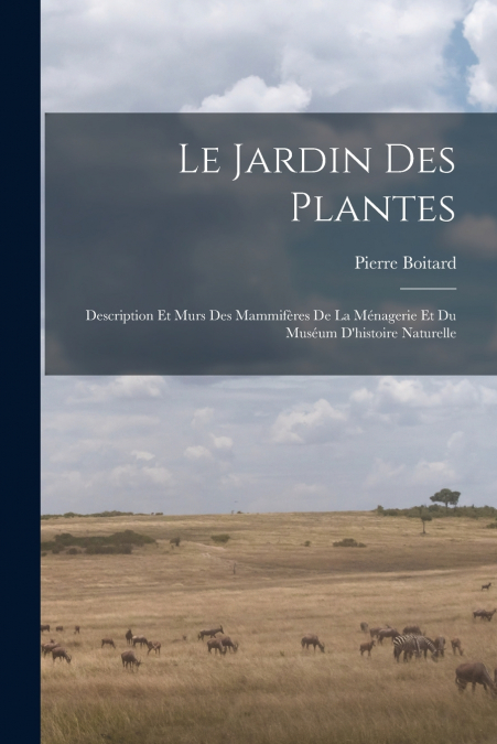 LE JARDIN DES PLANTES