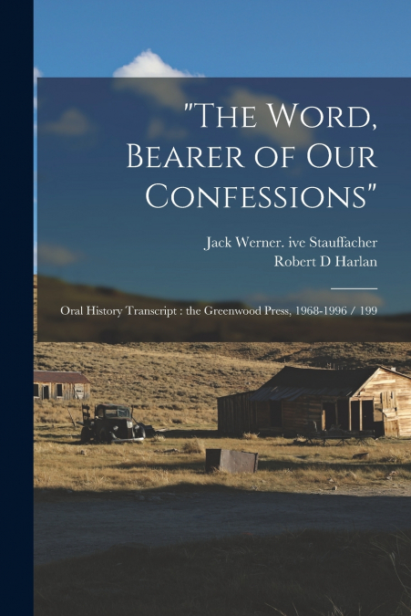 'THE WORD, BEARER OF OUR CONFESSIONS'