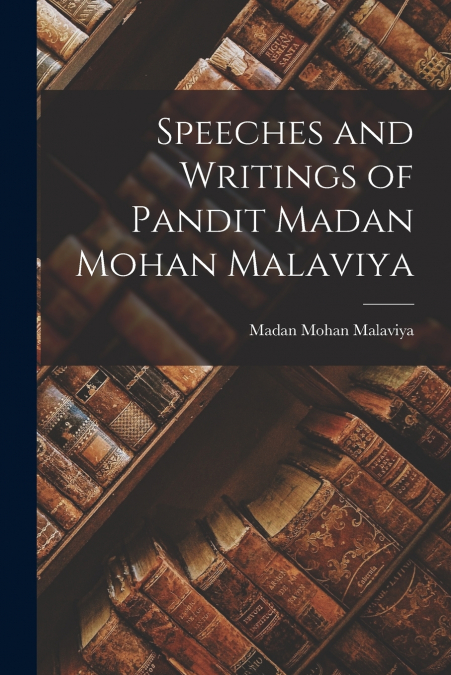 SPEECHES AND WRITINGS