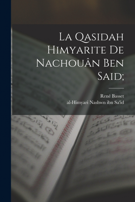 LA QASIDAH HIMYARITE DE NACHOUAN BEN SAID,