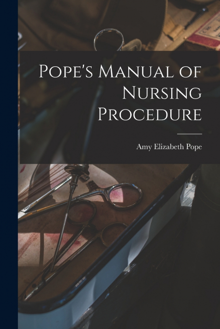 POPE?S MANUAL OF NURSING PROCEDURE