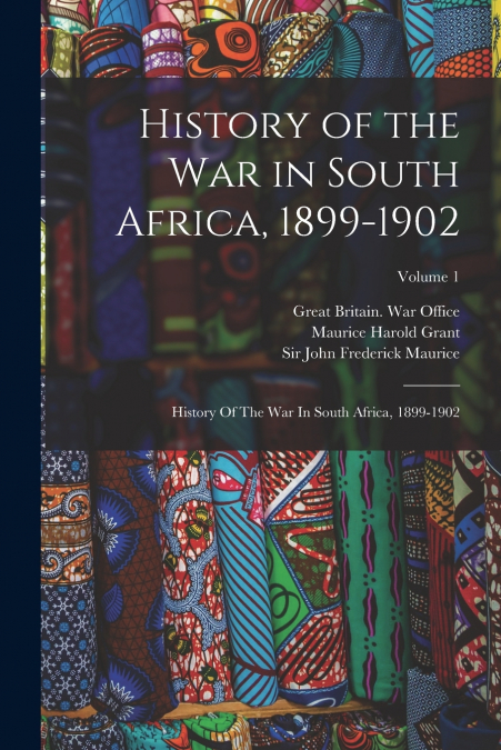 HISTORY OF THE WAR IN SOUTH AFRICA, 1899-1902