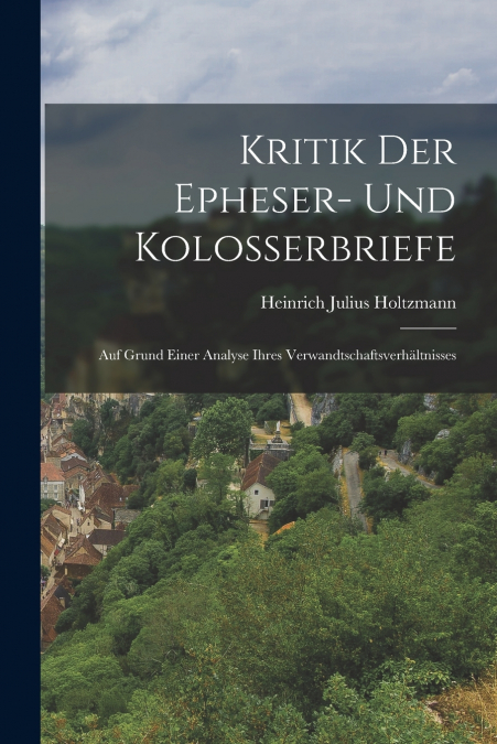 KRITIK DER EPHESER- UND KOLOSSERBRIEFE