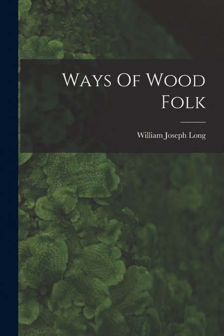 WAYS OF WOOD FOLK