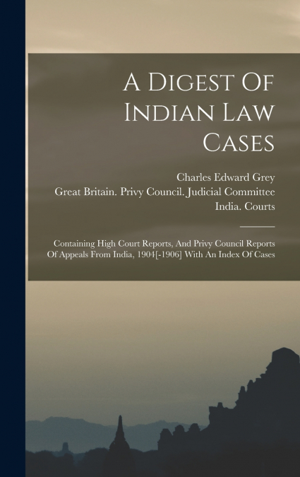 A DIGEST OF INDIAN LAW CASES