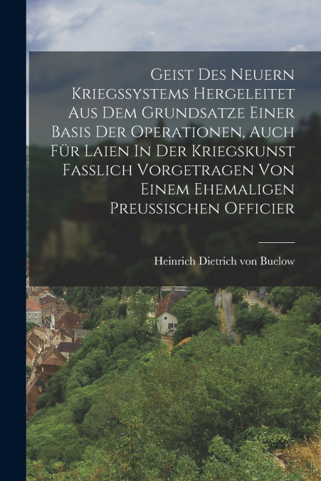 GEIST DES NEUERN KRIEGSSYSTEMS HERGELEITET AUS DEM GRUNDSATZ