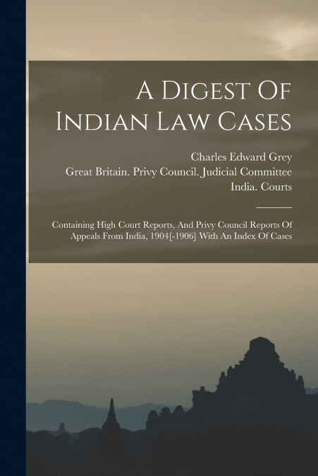 A DIGEST OF INDIAN LAW CASES