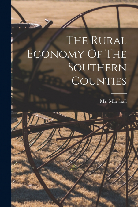 THE RURAL ECONOMY OF THE SOUTHERN COUNTIES