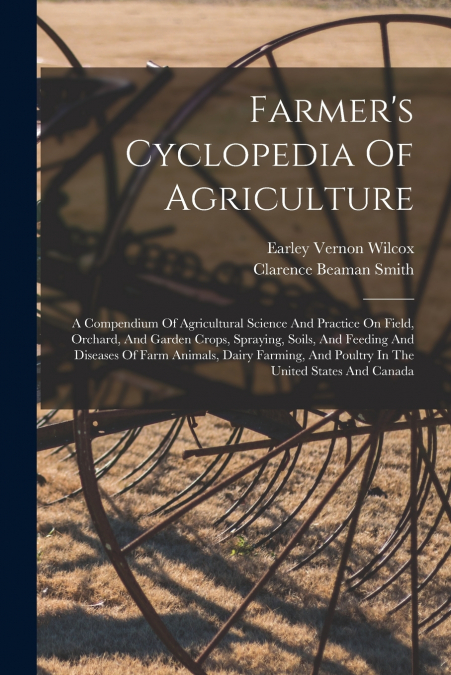 FARMER?S CYCLOPEDIA OF AGRICULTURE