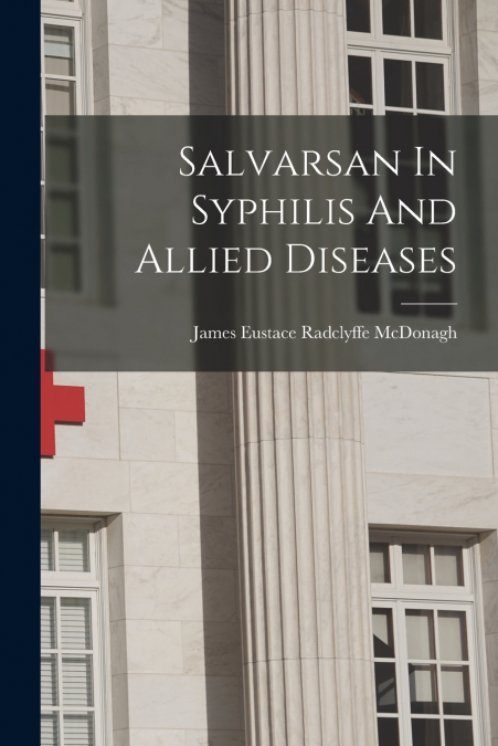 SALVARSAN IN SYPHILIS AND ALLIED DISEASES