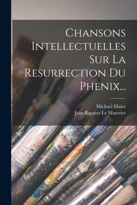 CHANSONS INTELLECTUELLES SUR LA RESURRECTION DU PHENIX...