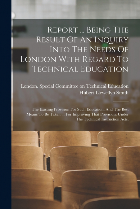 REPORT ... BEING THE RESULT OF AN INQUIRY INTO THE NEEDS OF