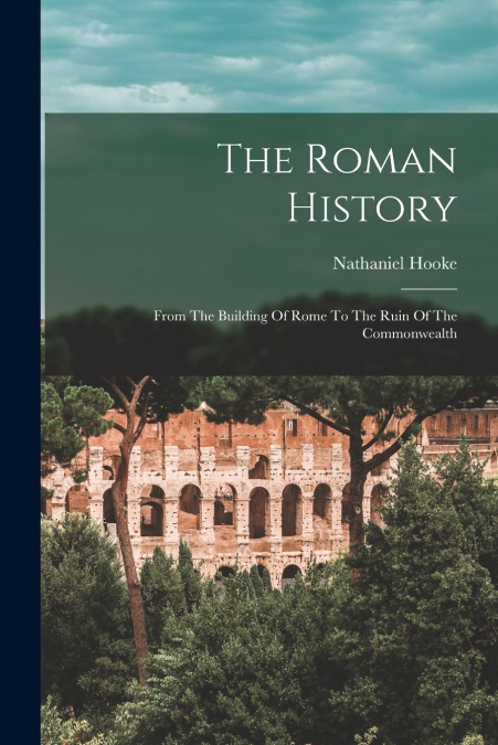 THE ROMAN HISTORY