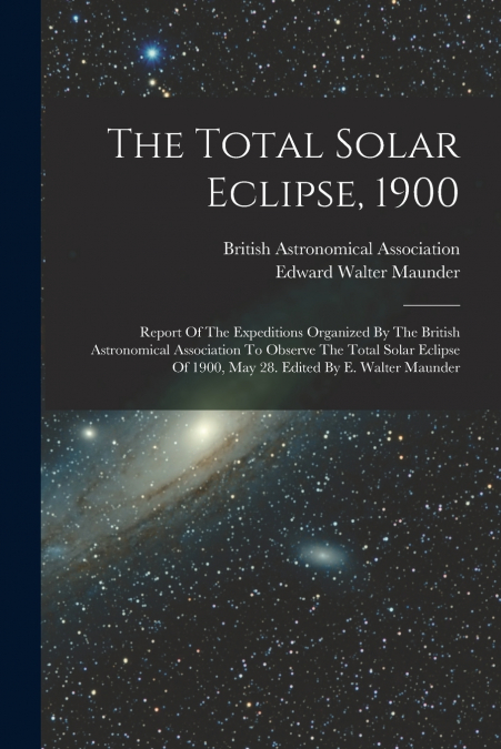 THE TOTAL SOLAR ECLIPSE, 1900