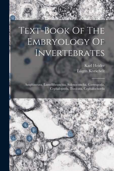 TEXT-BOOK OF THE EMBRYOLOGY OF INVERTEBRATES