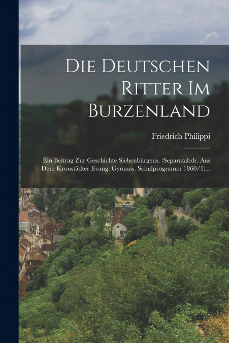 DIE DEUTSCHEN RITTER IM BURZENLAND
