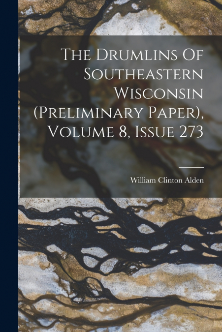 THE DRUMLINS OF SOUTHEASTERN WISCONSIN (PRELIMINARY PAPER),