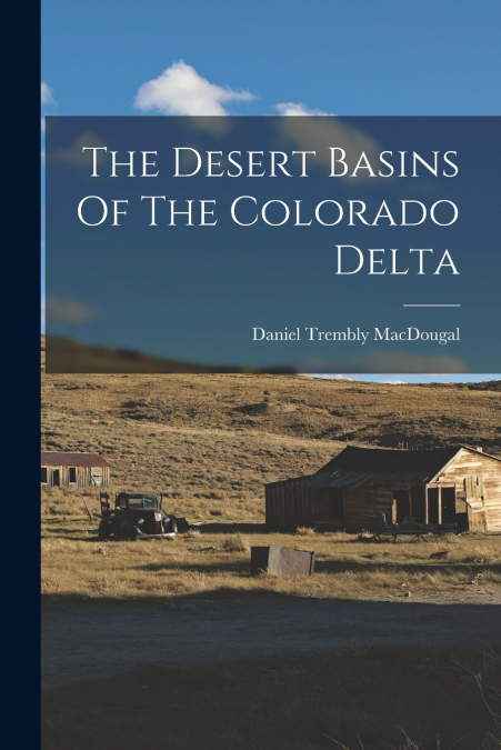 THE DESERT BASINS OF THE COLORADO DELTA