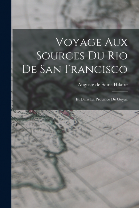 VOYAGE AUX SOURCES DU RIO DE SAN FRANCISCO