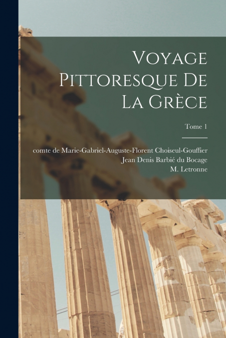 VOYAGE PITTORESQUE DE LA GRE?CE, TOME 1