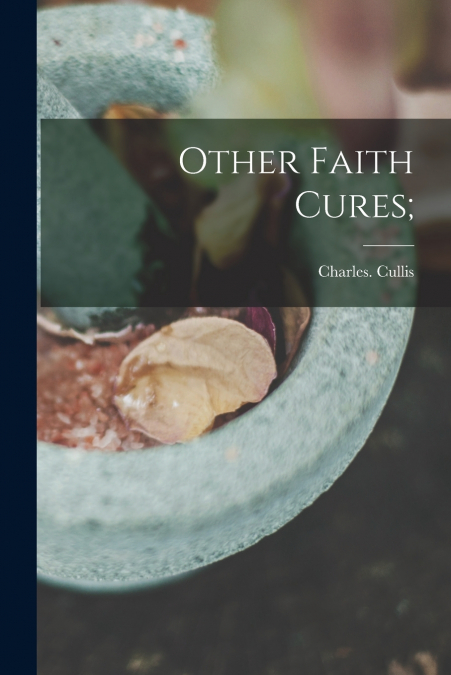 OTHER FAITH CURES,