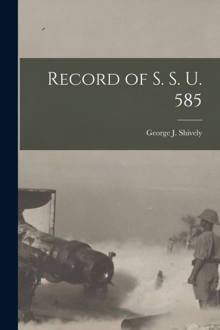 RECORD OF S. S. U. 585