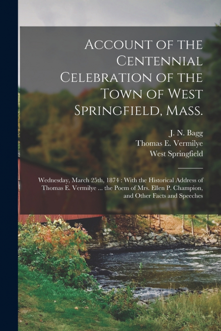 ACCOUNT OF THE CENTENNIAL CELEBRATION OF THE TOWN OF WEST SP