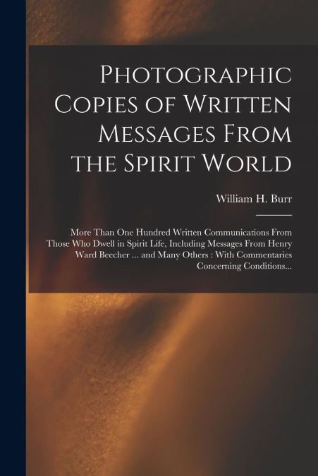 PHOTOGRAPHIC COPIES OF WRITTEN MESSAGES FROM THE SPIRIT WORL