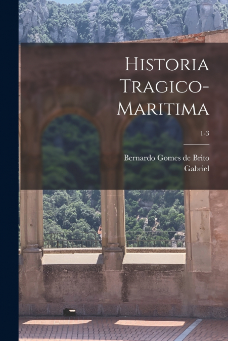 HISTORIA TRAGICO-MARITIMA, 1-3
