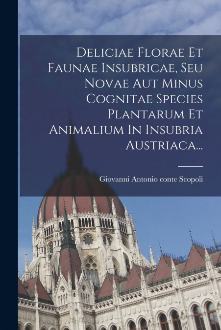DELICIAE FLORAE ET FAUNAE INSUBRICAE, SEU NOVAE AUT MINUS CO