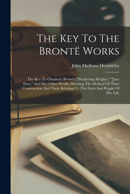 THE KEY TO THE BRONTE WORKS