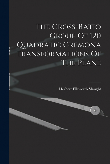 THE CROSS-RATIO GROUP OF 120 QUADRATIC CREMONA TRANSFORMATIO