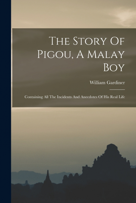 THE STORY OF PIGOU, A MALAY BOY