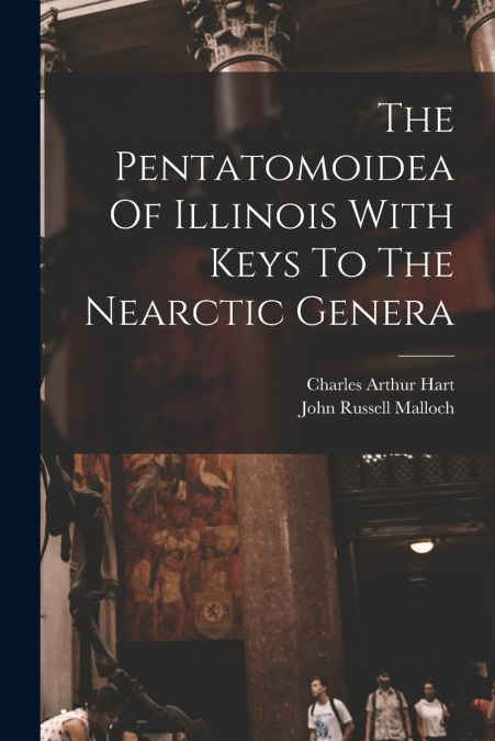 THE PENTATOMOIDEA OF ILLINOIS WITH KEYS TO THE NEARCTIC GENE