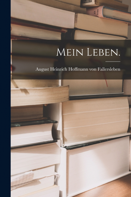 MEIN LEBEN.