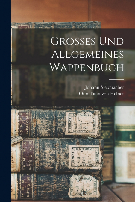 GROSSES UND ALLGEMEINES WAPPENBUCH
