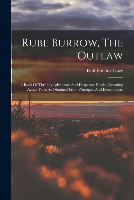 RUBE BURROW, THE OUTLAW