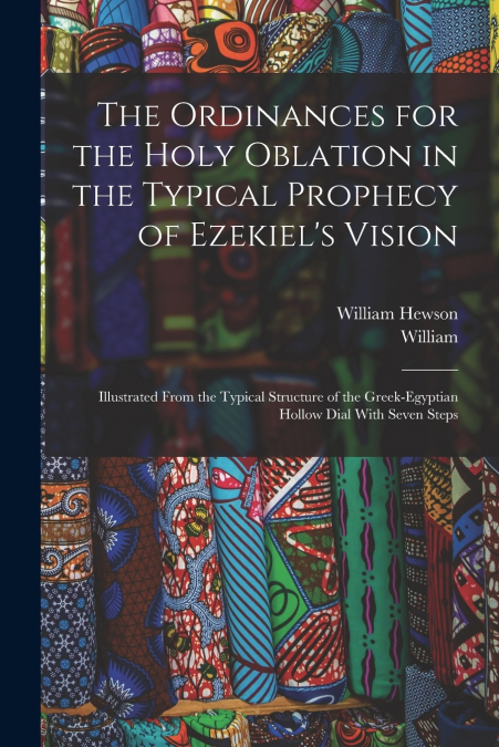THE ORDINANCES FOR THE HOLY OBLATION IN THE TYPICAL PROPHECY