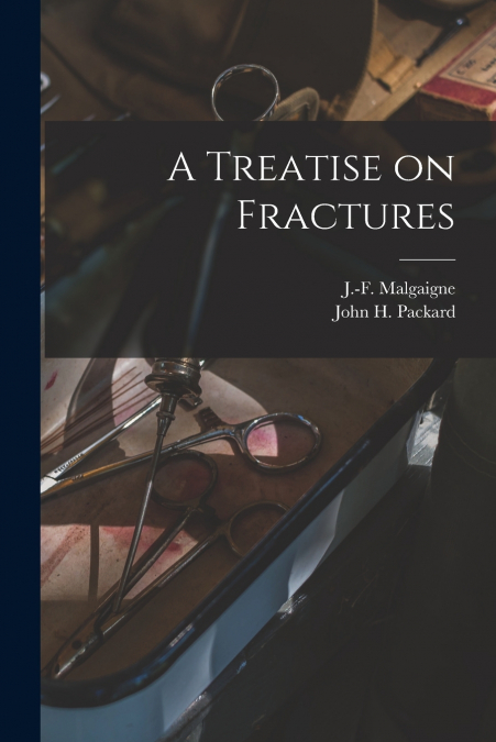 A TREATISE ON FRACTURES