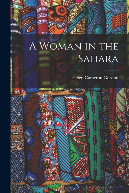 A WOMAN IN THE SAHARA
