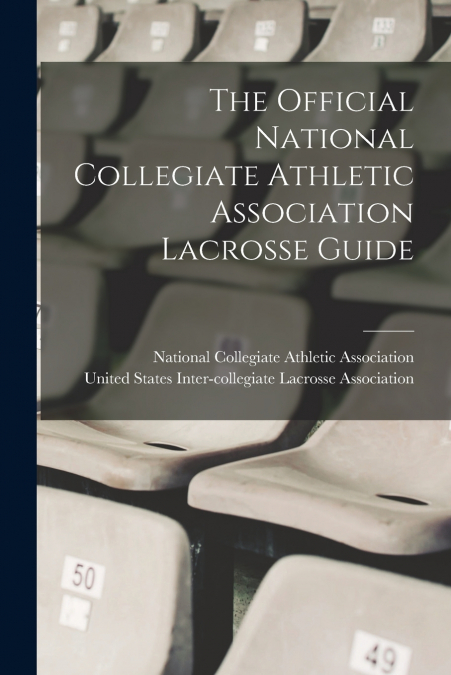 THE OFFICIAL NATIONAL COLLEGIATE ATHLETIC ASSOCIATION LACROS