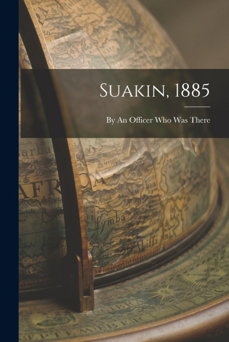 SUAKIN, 1885