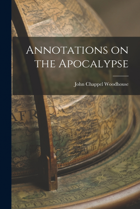 ANNOTATIONS ON THE APOCALYPSE