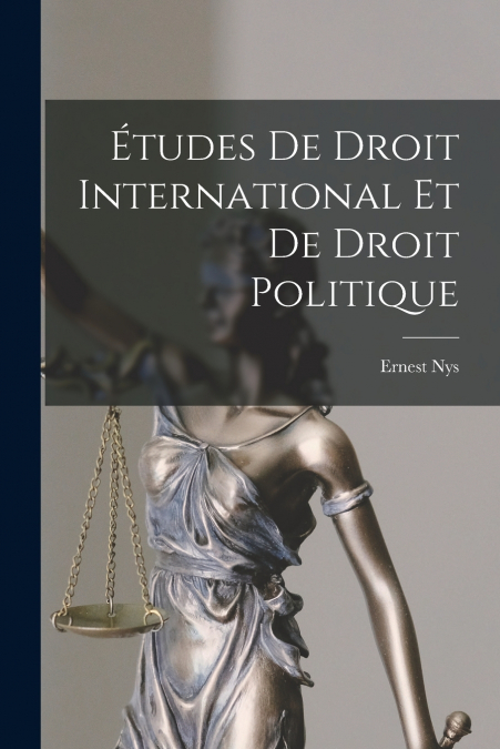 ETUDES DE DROIT INTERNATIONAL ET DE DROIT POLITIQUE