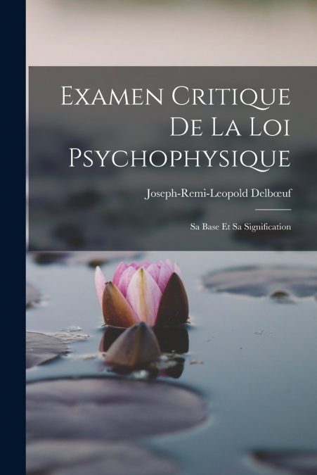 EXAMEN CRITIQUE DE LA LOI PSYCHOPHYSIQUE
