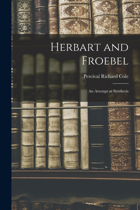 HERBART AND FROEBEL