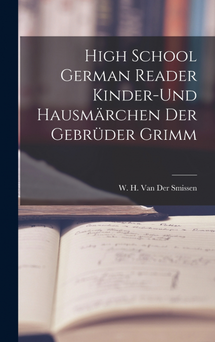 HIGH SCHOOL GERMAN READER KINDER-UND HAUSMARCHEN DER GEBRUDE